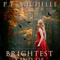 Brightest Kind of Darkness by P.T. Michelle