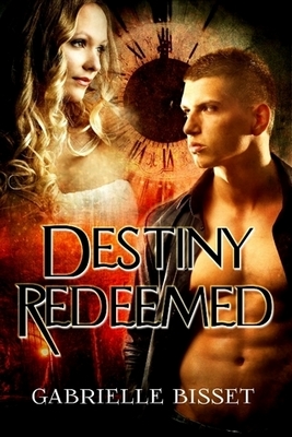 Destiny Redeemed by Gabrielle Bisset