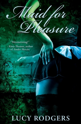 Maid for Pleasure by Lucy Rodgers