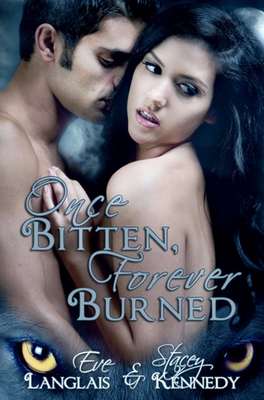 Once Bitten, Forever Burned by Eve Langlais and Stacey Kennedy