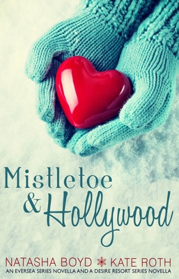 Mistletoe & Hollywood by Natasha Boyd and Kate Roth