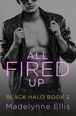 All Fired Up by Madelynne Ellis