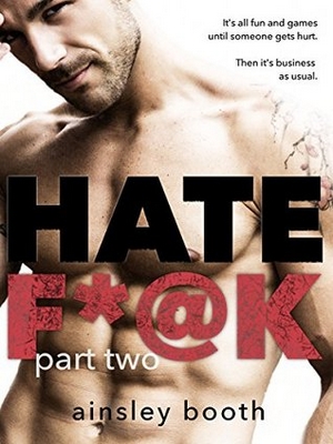 Hate F*@k: Part Two by Ainsley Booth