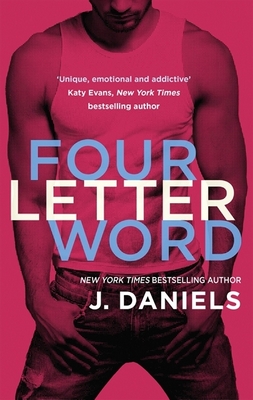 Four Letter Word by J. Daniels