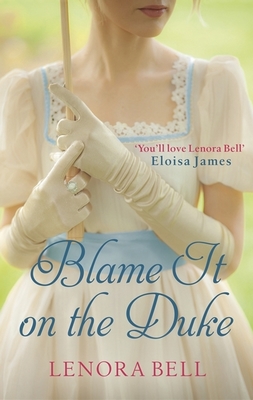 Blame It on the Duke by Lenora Bell