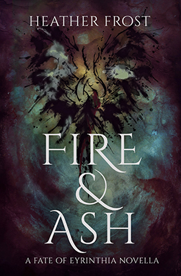 Fire & Ash by Heather Frost